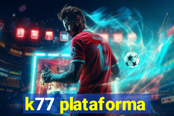 k77 plataforma